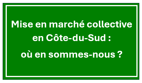 Mise en marché collective en Côte-du-Sud : où en sommes-nous?